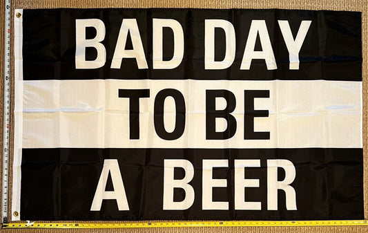 Beer Flag Bad Day To Be Beer Black White Busch Twisted USA Sign Poster 3x5' by flagsjustdoit