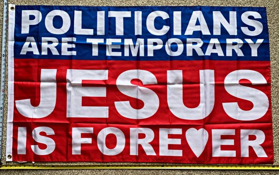 Jesus Flag Politicians Are Temporary Jesus Is Forever Sign 3x5Ft` by flagsjustdoit