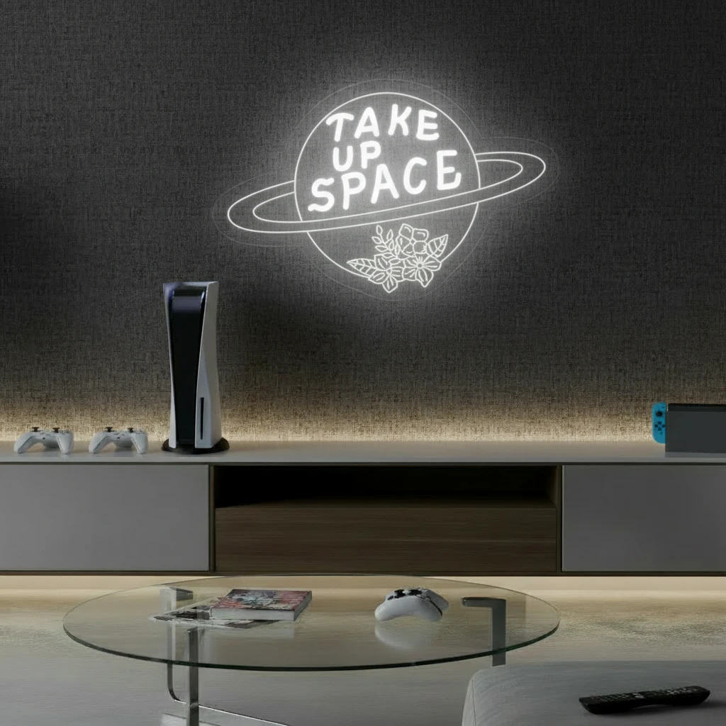 Take Up Space Led Neon Sign Motivational Quotes Sign by Neonchics