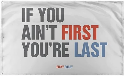 If You Ain't 1st First You're Last Flag for Talladega Nights Ricky Bobby - 3x5 ft-4 grommets by flagsshop